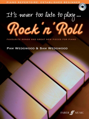 Its Never Too Late To Play Rock N Roll: Piano: Book & Cd (wedgwood)