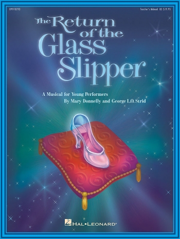 Return Of The Glass Slipper: A Musical For Young Performers: Techers Manual