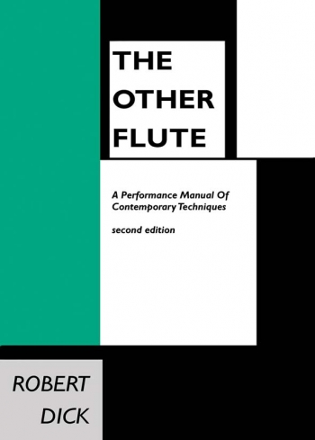 The Other Flute: Performance Manual Of Contemporary Techniques
