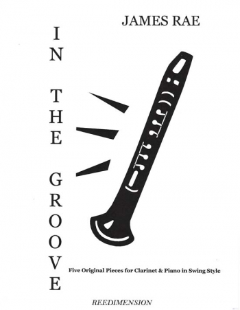 In The Groove: Clarinet  And Piano (James Rae)