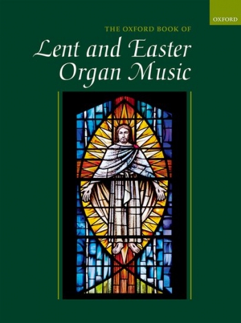 The Oxford Book Of Lent And Easter Organ Music For Manuals
