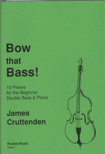 Bow That Bass: Double Bass And Piano (Cruttenden)