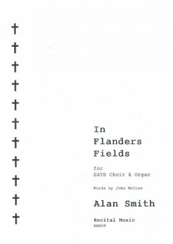 In Flanders Fields: Vocal: SATB And Organ