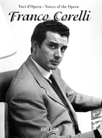 Voices Of The Opera: Franco Corelli (tenor) Voice & Piano (Ricordi)