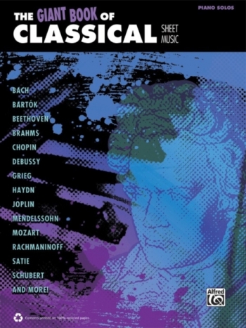 The Giant Book Of Classical Sheet Music: Piano Solo