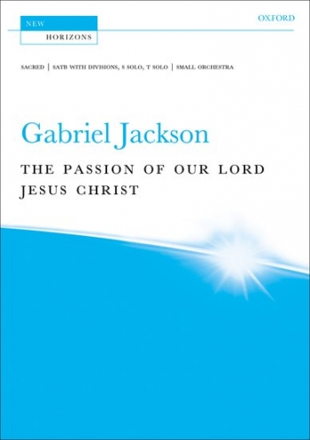 The Passion Of Our Lord Jesus Christ : Satb With Divsions: A Cappella (OUP)