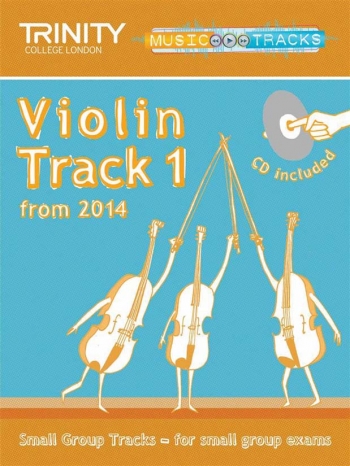 Trinity Music Tracks: Violin Track 1 From 2014: Small Group Tracks  Book & Cd