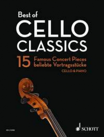 Best Of Cello Classics: 15 Famous Concert Pieces For Cello & Piano (Schott)