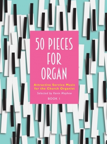 50 Pieces For Organ – Book 1 Selected By Kevin Mayhew