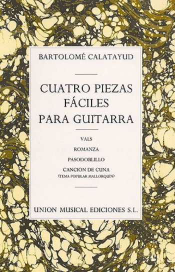 Cuatro Piezas Faciles Para Guitarra: Four Easy Pieces: Classical Gutiar Solo