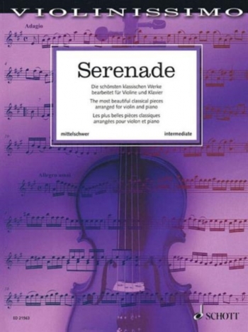 Violinissimo Serenade: The Most Beautiful Classical Pieces For Violin And Piano Intermedaite