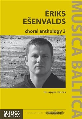 Choral Anthology 3 Eriks Esenvalds Upper Voices