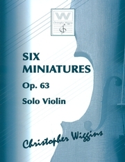 Six Miniatures OP 63  Solo Violin  (Wiggins)
