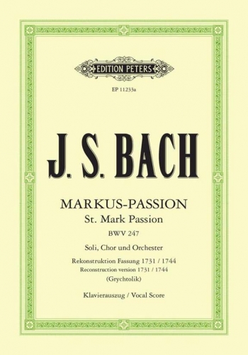 St Mark Passion BWV247: Vocal Score (Grychtolik) (Peters)