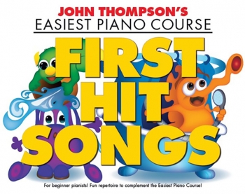 John Thompson's Easiest Piano Course: First Hit Songs