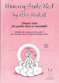 Primary Suite No 1 By Peter Nuttall: Simple Suite For Guitar Duet Or Ensemble