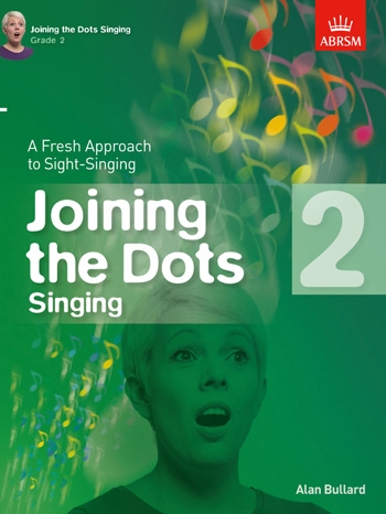 Joining The Dots Singing Book 2: Fresh Approach To Sight-Singing (ABRSM)