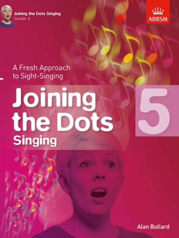 Joining The Dots Singing Book 5: Fresh Approach To Sight-Singing (ABRSM)