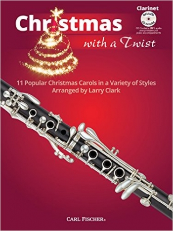 Christmas With A Twist: Clarinet: 11 Popular Christmas Carols: Book & CD