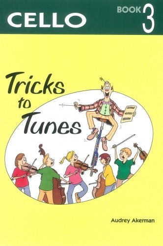 Tricks To Tunes Book 3: Cello (akerman)