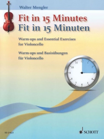 Fit In 15 Minutes: Warm-Ups And Basic Exercises For Cello (Schott)