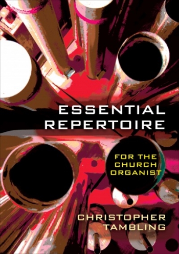 Essential Repertoire For The Church Organist  (Tambling)