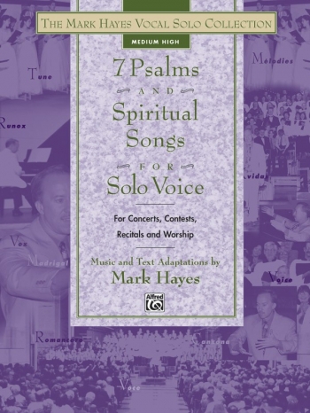 The Mark Hayes Vocal Solo Collection: 7 Psalms And Spiritual Songs For Solo Voice (Alfred)