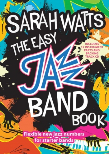 The Easy Jazz Band Book: Flexible New Jazz Numbers For Starter Bands 12 Inst Pts & Backing