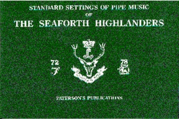 Standard Settings Of Pipe Music Of The Seaforth Highlanders: Bagpipe