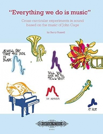 Everything We Do Is Music: Cross-curricular Experiments Based On Music Of John Cage