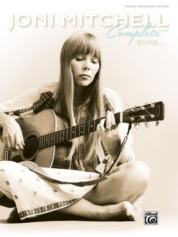 Joni Mitchell Complete So Far: Guitar Songbook Edition