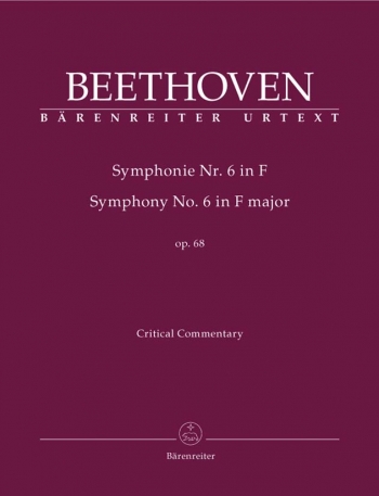 Symphony No.6 in F, Op.68 (Pastoral) (Urtext). :Critical Commentary : (Barenreiter)