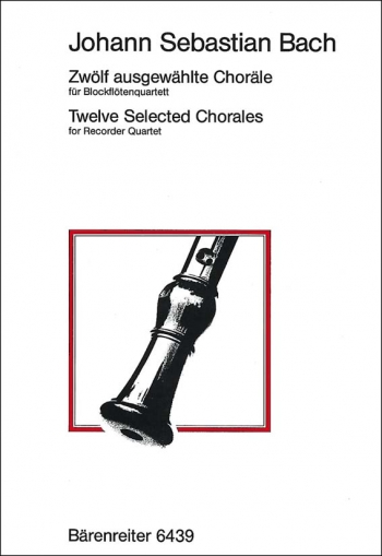 Selected Chorales (12). : Recorder Quartet: (Barenreiter)