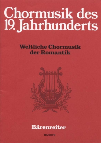 Secular Choral Music of the Romamtic.  24 Settings. : Choral: (Barenreiter)