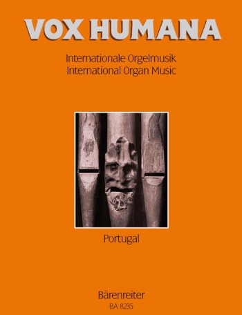 VOX HUMANA Vol. 5. International Organ Music: Portugal. (Pieces by Carreira, Coelho, Seixas, Piedade