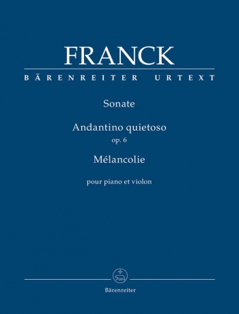 Sonata in A; Andantino quietoso, Op.6; Melancolie (Urtext).    : Violin & Piano: (Barenreiter)