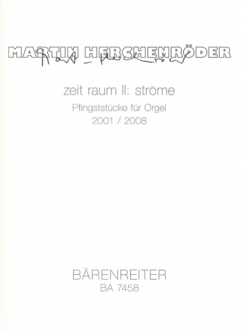 zeit raum II: stroeme (2001/08). : Organ: (Barenreiter)