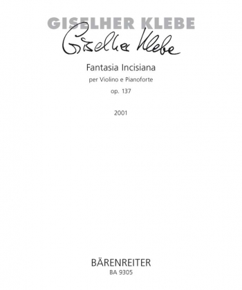 Fantasia Incisiana, Op.137 (2001). : Violin & Piano: (Barenreiter)