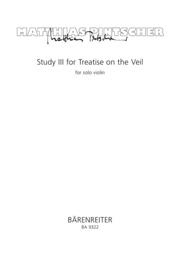 Study III for treatise on the veil (2007). : Violin: (Barenreiter)