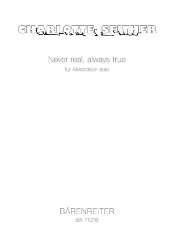 Never Real, Always True (2008). : Accordion: (Barenreiter)