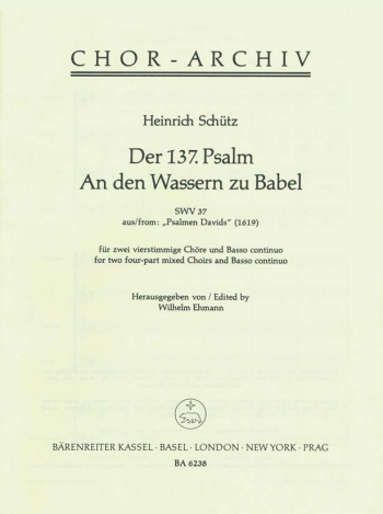 Psalm 137: An den Wassern zu Babel (SWV 37) (Urtext). (Psalms of David 16).: Choral: (Barenreiter)