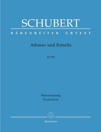 Alfonso und Estrella (D.732) (complete opera) (Urtext). : Vocal Score: (Barenreiter)