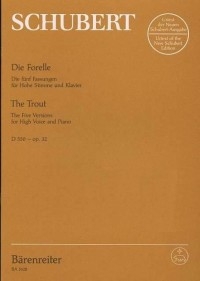 Die Forelle (Trout), Op.32 (D.550). 5 Versions for Voice & Pno (G). : Voice: (Barenreiter)