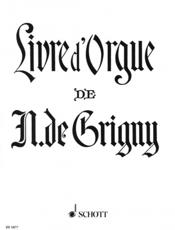 Livre D Orgue: Organ