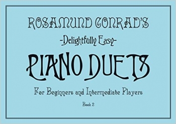 Rosamund Conrad's Delightfully Easy Piano Duets Book 2