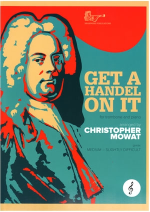 Get A Handel On It Trombone Treble Clef (C Mowat) (Brasswind)