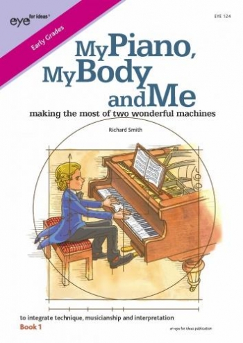 My Piano, My Body And Me Book 1 (R Smith)