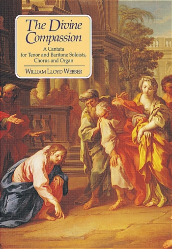 Webber (William Lloyd): The Divine Compassion Cantata For Tenor And Baritone