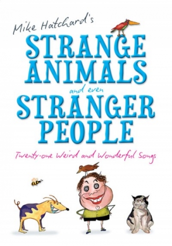 Strange Animals And Even Stranger People – Songs Book (Mike Hatcahrd