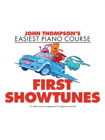 John Thompson's Easiest Piano Course: First Showtunes